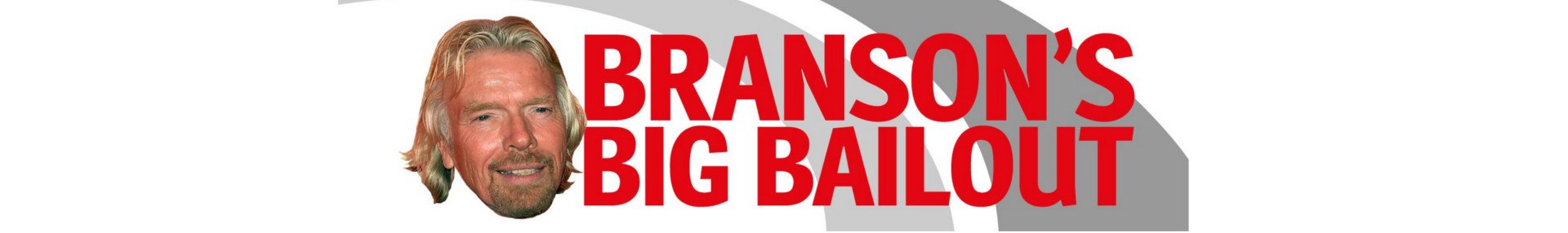 Branson's Big Bailout