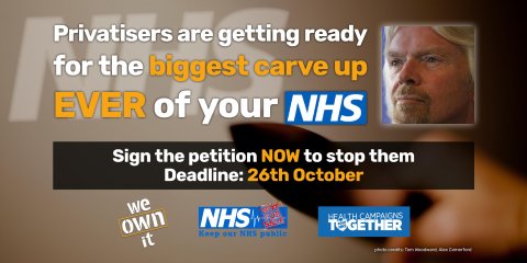 Privatisers are getting ready for the biggest carve up ever of your NHS - sign the petition