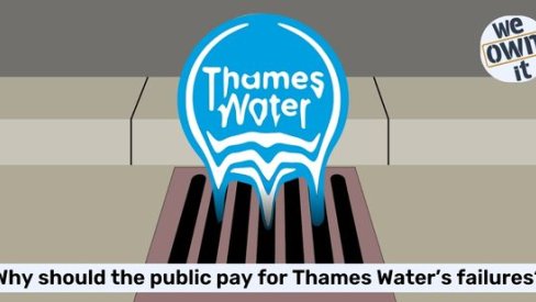 Why should the public pay for Thames Water's failures? Picture of the Thames Water logo flowing into a drain with the text "Why should the public pay for Thames Water's failures?"